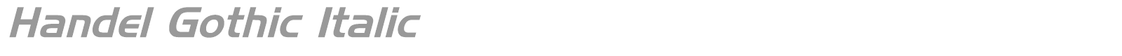 Handel Gothic Italic font preview